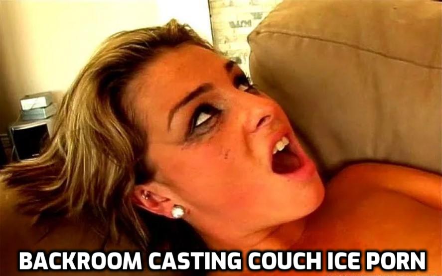 Backroom casting couch ice porn